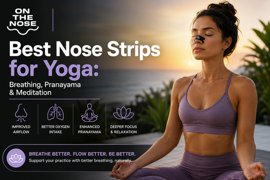 Best Nose Strips for Yoga: Breathing, Pranayama & Meditation
