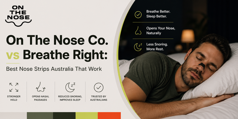 On The Nose Co. vs Breathe Right: Best Nose Strips Australia That Work