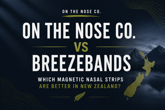 On The Nose Co. vs BreezeBands: Which Magnetic Nasal Strips Are Better in New Zealand?