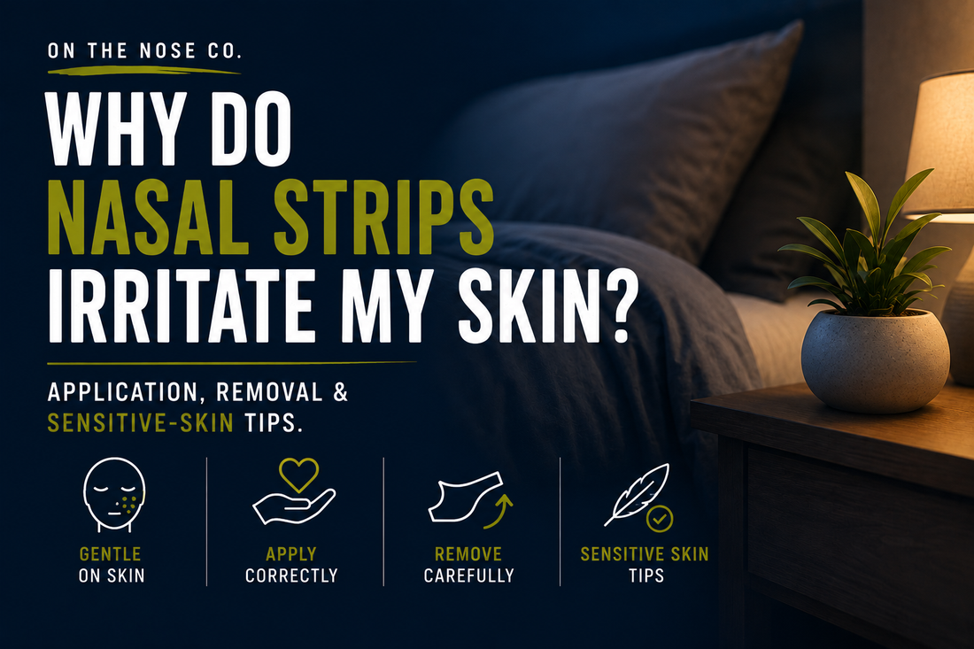 Why Do Nasal Strips Irritate My Skin? Application, Removal and Sensitive-Skin Tips