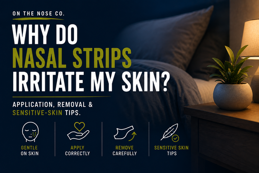 Why Do Nasal Strips Irritate My Skin? Application, Removal and Sensitive-Skin Tips